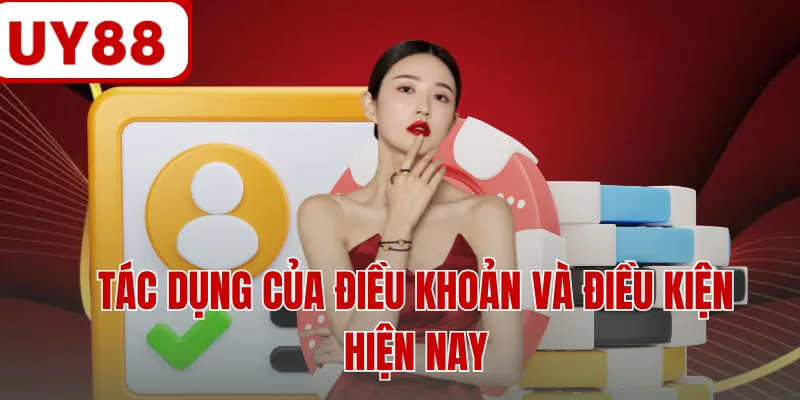 Tác dụng của điều khoản và điều kiện hiện nay Tác dụng của điều khoản và điều kiện hiện nay